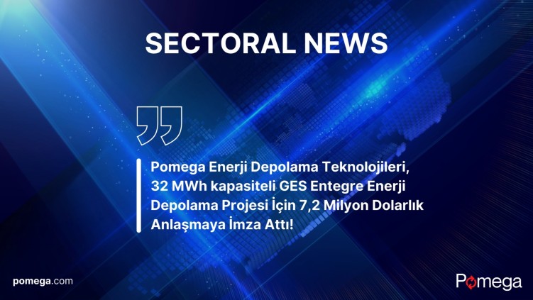 Pomega Enerji Depolama Teknolojileri, 32 MWh kapasiteli GES Entegre Enerji Depolama Projesi İçin 7,2 Milyon Dolarlık Anlaşmaya İmza Attı!